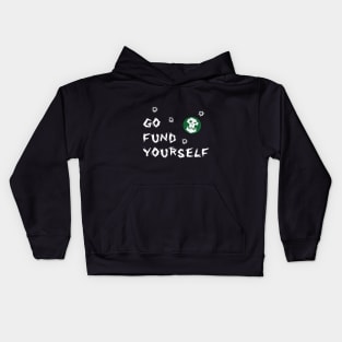 Go Fund Yourself Kids Hoodie